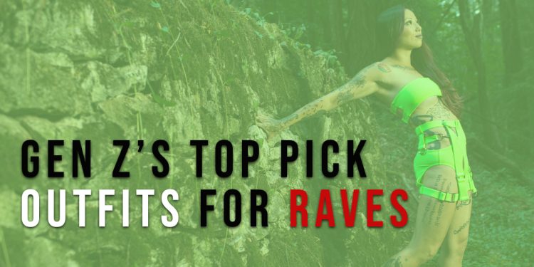 Gen Z’s Top Pick Outfits for Raves